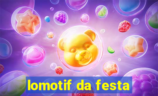 lomotif da festa